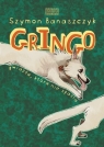 Gringo. Gwiazda, która nie spadła Szymon Banaszczyk