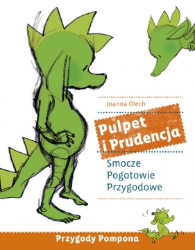 Pulpet i Prudencja Smocze Pogotowie Przygodowe - Olech Joanna<br />