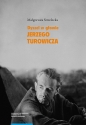 Dyszel w głowie Jerzego Turowicza. Wiara idee i racje w świetle publicystyki z lat 1932–1939 - Małgorzata Strzelecka