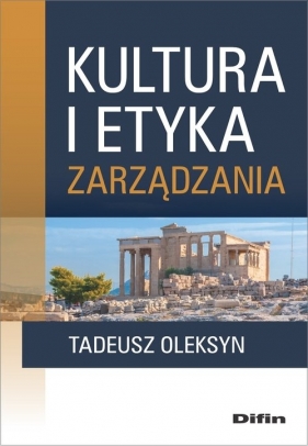Kultura i etyka zarządzania - Oleksyn Tadeusz