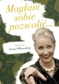 Mogłam sobie pozwolić... - Anna Binkowska