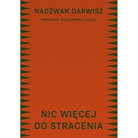Nic więcej do stracenia - Darwisz Nadżwan