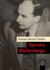 Sprawa Wallenberga - Sielski Andrzej
