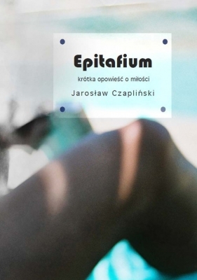 Epitafium - Czapliński Jarosław