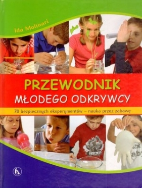 Przewodnik młodego odkrywcy - Molinari Ida<br />