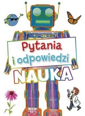 Pytania i odpowiedzi. Nauka - Opracowanie zbiorowe