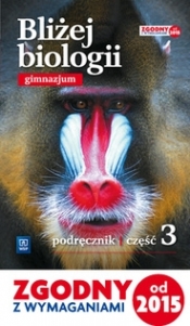Bliżej biologii. Podręcznik. Gimnazjum. Część 3. - Ewa Jastrzębska, Ewa Pyłka-Gutowska