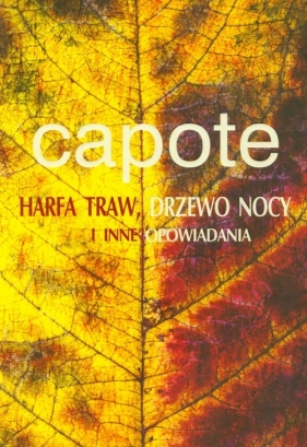 Harfa traw drzewo nocy i inne opowiadania - Capote Truman<br />