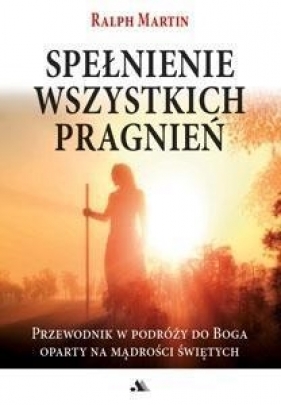 Spełnienie wszystkich pragnień - Ralph Martin
