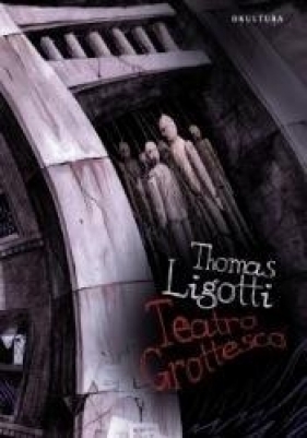 Teatro Grottesco - Thomas Ligotti