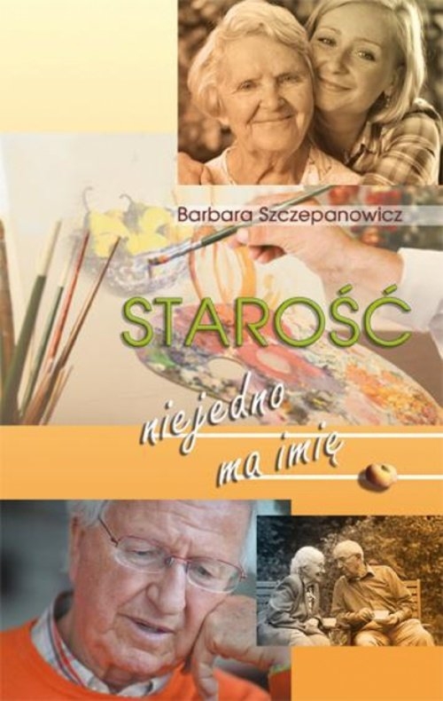 Starość niejedno ma imię