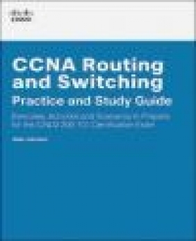 CCNA Routing and Switching Practice and Study Guide Allan Johnson