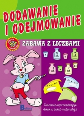 Nauka i zabawa. Dodawanie i odejmowanie. Zabawa z liczbami. - Opracowanie zbiorowe