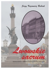 Lwowskie sacrum - Babiak Jerzy Kazimierz
