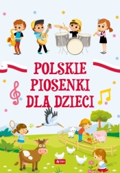 Polskie piosenki dla dzieci (oprawa miękka) - Opracowanie zbiorowe