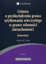 Ustawa o przekształceniu prawa użytkowania wieczystego w prawo własności Gonet Wojciech
