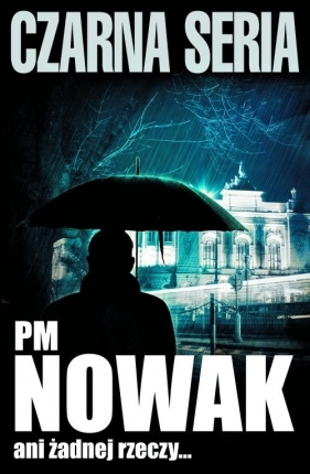Ani żadnej rzeczy - Nowak PM