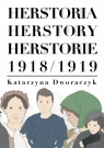 Herstoria, herstory, herstorie 1918/1919 Katarzyna Dworaczyk