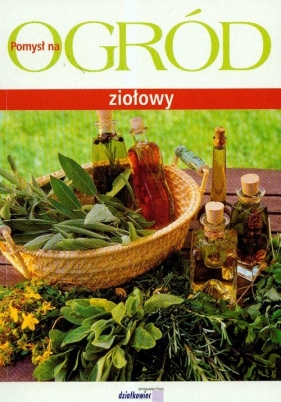 Ogród ziołowy - Sikora Elżbieta