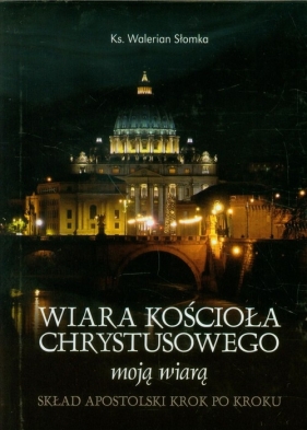 Wiara Kościoła Chrystusowego moją wiarą - Słomka Walerian