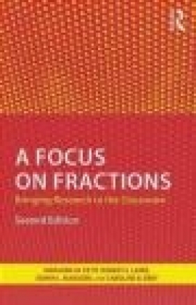 A Focus on Fractions Caroline Ebby, Edwin Marsden, Robert Laird
