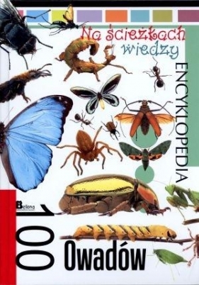 Na ścieżkach wiedzy. Encyklopedia. 100 Owadów - Krzysztof Jędrzejewski