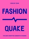 FashionQuake The Most Disruptive Moments in Fashion Caroline Young