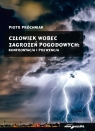 Człowiek wobec zagrożeń pogodowych konfrontacja i prewencja Piotr Próchniak