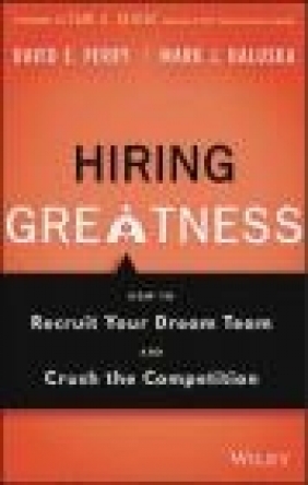 The Hiring Greatness Mark Haluska, David Perry