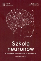 Szkoła neuronów - Marek Kaczmarzyk