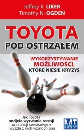 Toyota pod ostrzałem - Ogden Timothy N, Liker Jeffrey K<br />