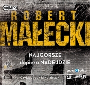 Najgorsze dopiero nadejdzie - Robert Małecki