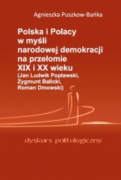 Polska i Polacy w myśli narodowej demokracji na przełomie XIX i XX wieku