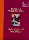 Re-enchanting the World Małgorzata Mirga-Tas