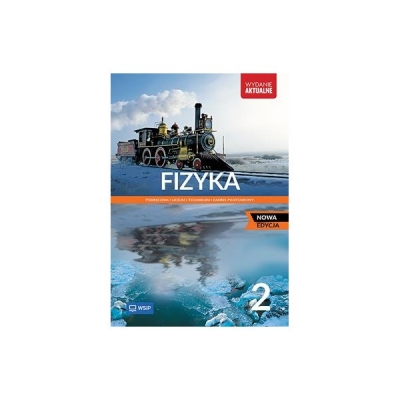 Fizyka 2 Podręcznik Liceum i technikum Zakres podstawowy Nowa edycja