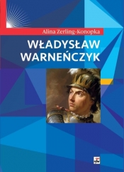 Władysław Warneńczyk - Zerling-Konopka Alina
