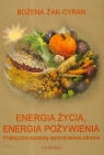 Energia życia energia pożywienia Praktyczne sposoby wzmocnienia zdrowia Żak-Cyran Bożena