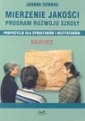 Mierzenie jakości Program rozwoju szkoły propozycje dla dyrektorów i Semrau Joanna