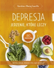 Depresja. Jedzenie które leczy (Uszkodzona okładka) - Karolina Szaciłło
