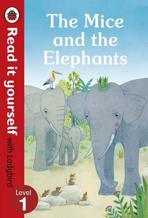 The Mice and the Elephants Read it yourself with Ladybird Level 1
