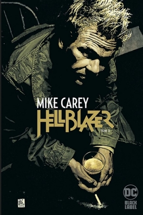 Hellblazer. Mike Carey. Tom 3 - Marcelo Frusin, Giuseppe Camuncoli, Leonardo Manco, Mike Carey