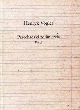 Przechadzki ze śmiercią - Vogler Henryk