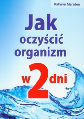 Jak oczyścić organizm w 2 dni