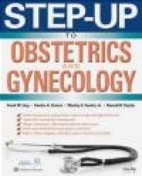 Step-Up to Obstretrics and Gynecology Frank Ling, Wesley Fowler, Nancy Dent