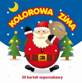 30 kartek superzabawy. Kolorowa zima - Opracowanie zbiorowe