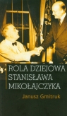 Rola dziejowa Stanisława Mikołajczyka Janusz Gmitruk