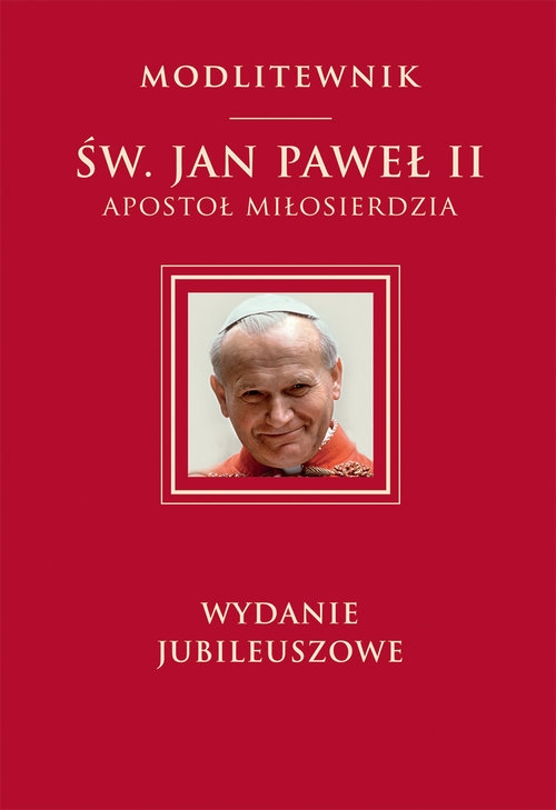 Św. Jan Paweł II Apostoł Miłosierdzia