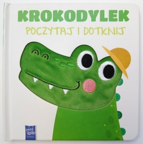 Poczytaj i dotknij. Krokodylek - Opracowanie zbiorowe