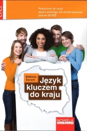 Język kluczem do kraju. Podręcznik do nauki jęz.polskiego C1/C2 - Zarych Elżbieta
