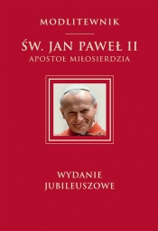 Św. Jan Paweł II Apostoł Miłosierdzia - Św. Jan Paweł II
